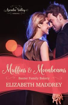Paperback Muffins & Moonbeams: Baxter Family Bakery Book One Book