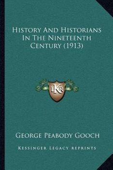 Paperback History And Historians In The Nineteenth Century (1913) Book