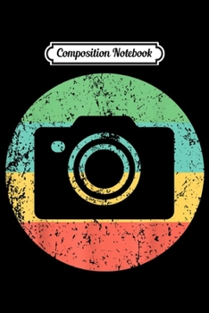 Composition Notebook: Photographer Vintage Retro Camera  Journal/Notebook Blank Lined Ruled 6x9 100 Pages