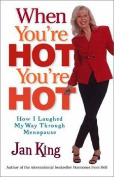 Paperback When You're Hot, You're Hot: How I Laughed My Way Through Menopause Book