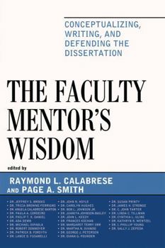 Paperback Faculty Mentor's Wisdom: Conceptualizing, Writing, and Defending the Dissertation Book