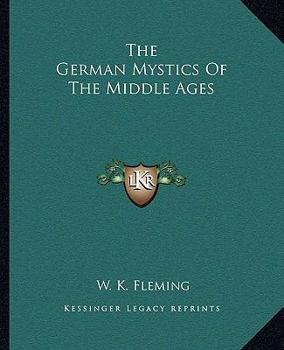 Paperback The German Mystics Of The Middle Ages Book