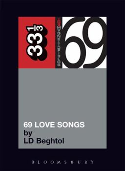 Magnetic Fields' 69 Love Songs: A Field Guide - Book #69 of the 33