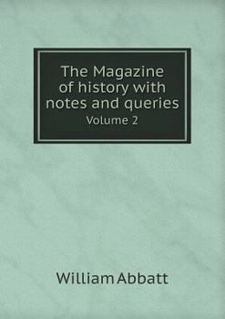 Paperback The Magazine of history with notes and queries Volume 2 Book