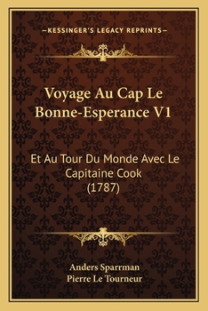 Paperback Voyage Au Cap Le Bonne-Esperance V1: Et Au Tour Du Monde Avec Le Capitaine Cook (1787) [French] Book