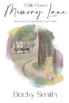 A Mile Down Memory Lane: Memoirs of a Kentucky Farm Girl