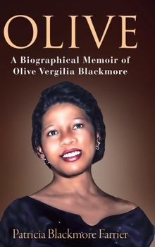 Hardcover Olive: A Biographical Memoir of Olive Vergilia Blackmore Book