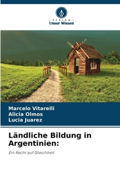 Ländliche Bildung in Argentinien:: Ein Recht auf Gleichheit (German Edition)