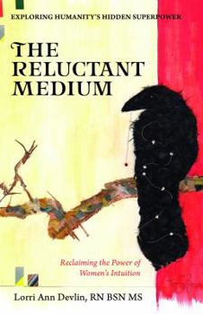 Paperback The Reluctant Medium: Reclaiming the Power of Women's Intuition Book