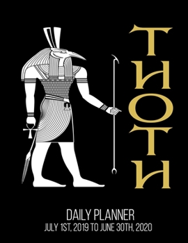 Paperback THOTH Daily Planner July 1st, 2019 To June 30th, 2020: Egyptian God Egypt Pyramids Book of Thoth Funny Daily Planner Book