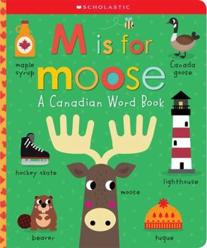 M is for Moose (Scholastic Early Learners): A Canadian Word Book