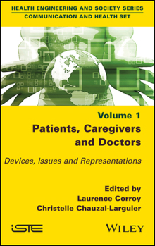 Hardcover Patients, Caregivers and Doctors: Devices, Issues and Representations Book