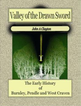 Paperback Valley of the Drawn Sword: Early History of Burnley, Pendle and West Craven Book