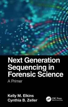 Paperback Next Generation Sequencing in Forensic Science: A Primer Book