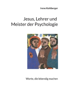 Paperback Jesus, Lehrer und Meister der Psychologie: Worte, die lebendig machen [German] Book