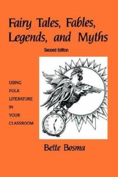 Paperback Fairy Tales, Fables, Legends, and Myths: Using Folk Literature in Your Classroom Book