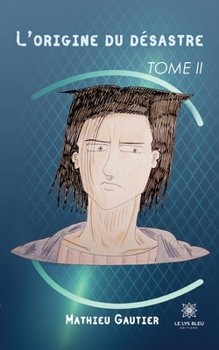 Paperback L'origine du désastre: Tome II [French] Book