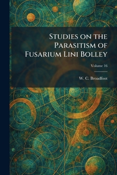 Studies on the Parasitism of Fusarium Lini Bolley