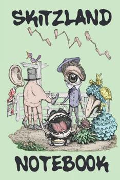 Skitzland Journal: Notebook Lined Page Soft Cover, Composition Notebook (6"x9") 120 Pages, for Discrete Entries, Adventures In Skitzland Victorian Fairy Tale