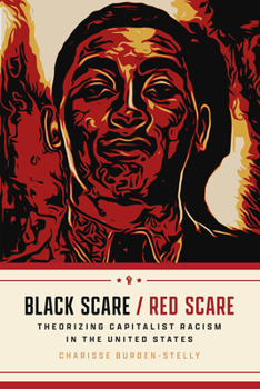 Paperback Black Scare / Red Scare: Theorizing Capitalist Racism in the United States Book
