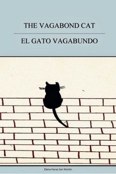 Paperback THE VAGABOND CAT - EL GATO VAGABUNDO (English and Spanish Edition) Book