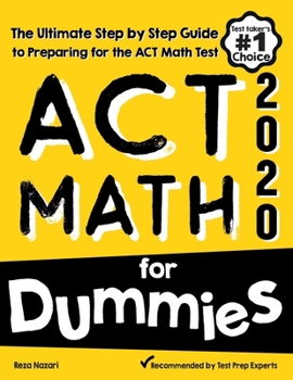 Paperback ACT Math for Dummies: The Ultimate Step by Step Guide to Preparing for the ACT Math Test Book
