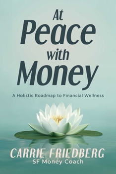 At Peace with Money: A Holistic Roadmap to Financial Wellness