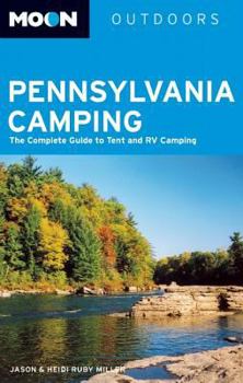 Paperback Moon Pennsylvania Camping: The Complete Guide to Tent and RV Camping Book