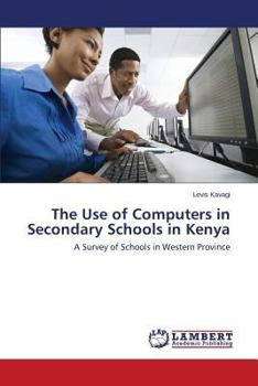 Paperback The Use of Computers in Secondary Schools in Kenya Book