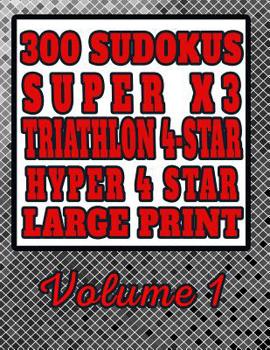 Paperback 300 Sudokus: Super X3, Triathlon 4-Star and Hyper 4-Star, Large Print Book