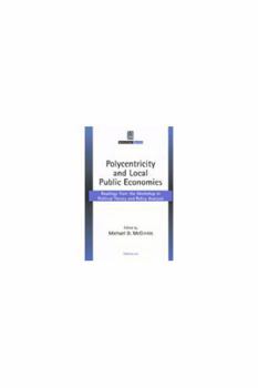 Hardcover Polycentricity and Local Public Economies: Readings from the Workshop in Political Theory and Policy Analysis (Institutional Analysis) Book
