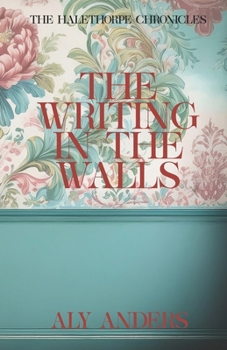 Paperback The Writing In The Walls: The Halethorpe Chronicles Book
