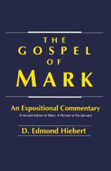 The Gospel of Mark: An Expositional Commentary - Book  of the Hiebert Commentary
