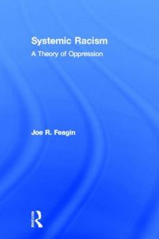 Hardcover Systemic Racism: A Theory of Oppression Book