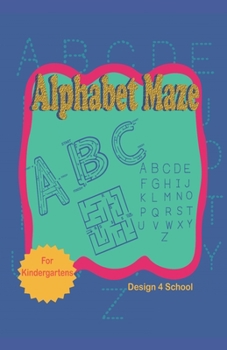 Alphabet Maze: Learn the ABC, Activity Workbook for Early learners, Kindergartens