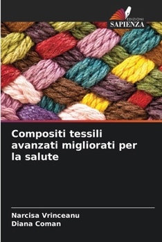 Paperback Compositi tessili avanzati migliorati per la salute [Italian] Book