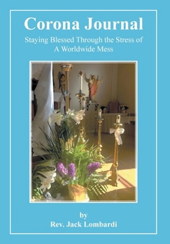 Corona Journal: Staying Blessed Through the Stress of A Worldwide Mess