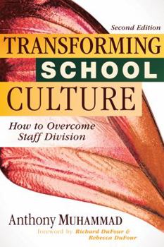 Paperback Transforming School Culture: How to Overcome Staff Division (Leading the Four Types of Teachers and Creating a Positive School Culture) Book