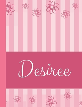 Paperback Desiree: Personalized Name College Ruled Notebook Pink Lines and Flowers Book