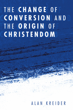 Paperback The Change of Conversion and the Origin of Christendom Book