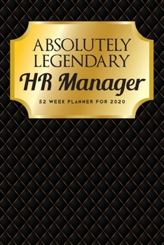 Paperback Absolutely Legendary HR Manager: 52 Week Planner 2020 Book