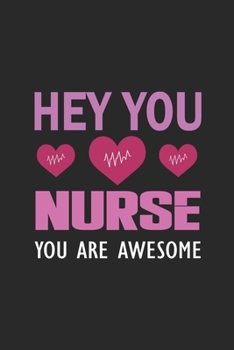 Hey You Nurse You Are Awesome: My Prayer Journal, Diary Or Notebook For Nurses, RN's, LVN's, LPN's and Nursing Students Blue/Navy Cute Nurse ... 110 Story Paper Pages. 6 in x 9 in Cover.