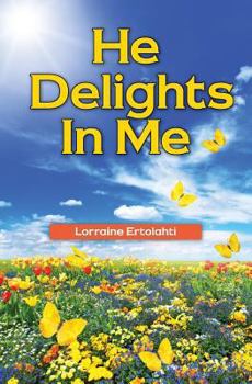 Paperback He Delights in Me Book