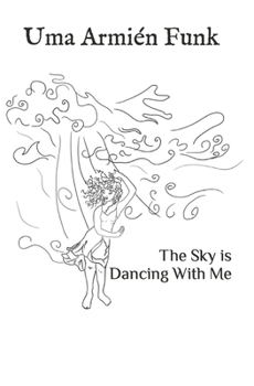Paperback The Sky is Dancing With Me Book