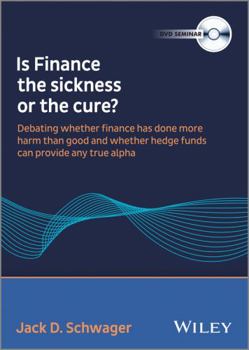 Wiley Wilmott Summit Debate Chaired by Jack Schwager - Is Finance the Sickness or the Cure DVD