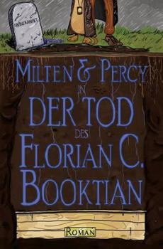 Paperback Milten & Percy - Der Tod des Florian C. Booktian [German] Book