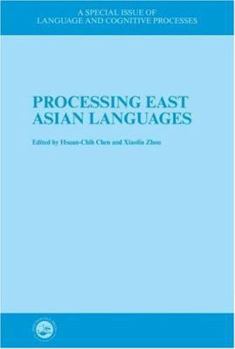 Hardcover Processing East Asian Languages: A Special Issue of Language And Cognitive Processes Book