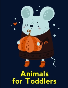 Animals For Toddlers: A Coloring Pages with Funny and Adorable Animals Cartoon for Kids,Children,Boys , Girls (Art Inspiration)