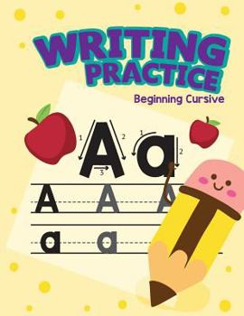 Paperback Writing Practice - Beginning Cursive: Cursive Writing Practice A-Z, Number Tracing Practice! Learn Numbers 0 to 10 Book