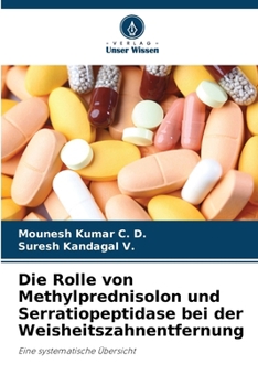 Die Rolle von Methylprednisolon und Serratiopeptidase bei der Weisheitszahnentfernung (German Edition)